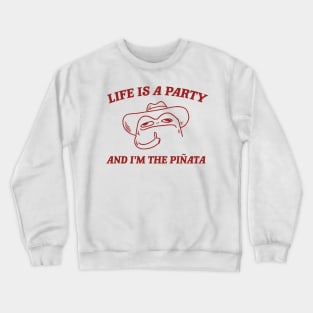 Life is a party and i'm the pinata, Funny Frog T-shirt, Meme Shirt, Cowboy Frog Crewneck Sweatshirt